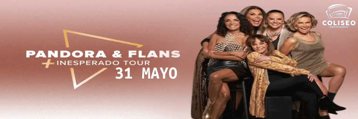 Pandora y Flans en Coliseo Centenario